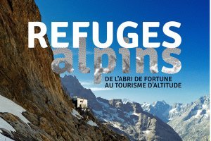 [Exposition] Exposition virtuelle commentée - Refuges alpins 