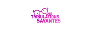 [Évènement] La 12ème édition des Tribulations Savantes !