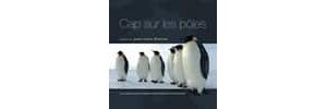Cap sur les pôles : 100 questions sur les mondes polaires