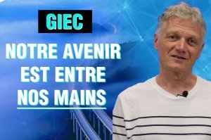 [Vidéo] GIEC : notre avenir est entre nos mains 