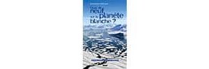 Quoi de neuf sur la planète blanche ?