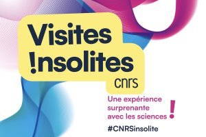 [Visites insolites du CNRS 2025 ] La science comme vous ne l'avez jamais vue !