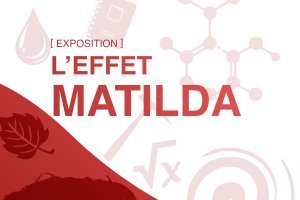 [Exposition temporaire] L'effet Matilda