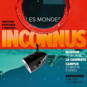 [EXPOSITION] Les Mondes Inconnus