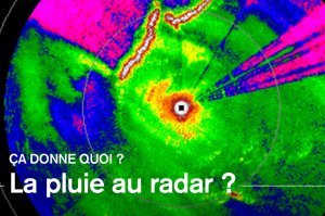[Vidéo] La pluie au radar, ça donne quoi ?